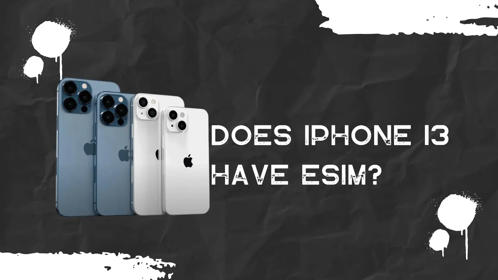 Does iPhone 13 Have eSim?
